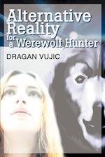 Alternative Reality for a Werewolf Hunter