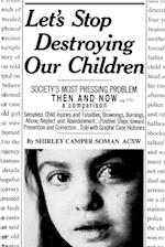 Let's Stop Destroying Our Children