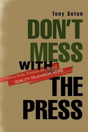 Don't Mess with the Press