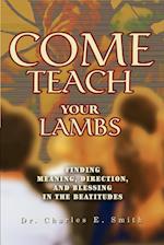 Come Teach Your Lambs