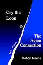 Cry the Loon and The Avian Connection