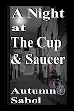 A Night at The Cup and Saucer