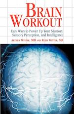 Brain Workout:Easy Ways to Power Up Your Memory, Sensory Perception, and Intelligence 
