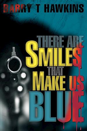 There Are Smiles That Make Us Blue