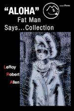 Aloha Fat Man Says...Collection