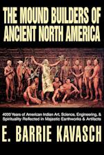 The Mound Builders of Ancient North America