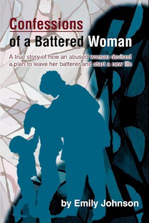 Confessions of a Battered Woman