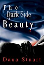 The Dark Side of Beauty