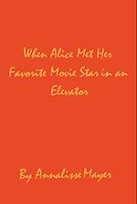 When Alice Met Her Favorite Movie Star in an Elevator