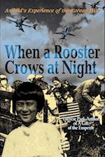 When a Rooster Crows at Night