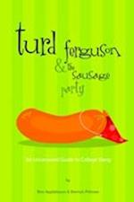 Turd Ferguson & the Sausage Party