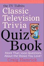 The TV Tidbits Classic Television Trivia Quiz Book