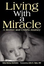 Living with a Miracle