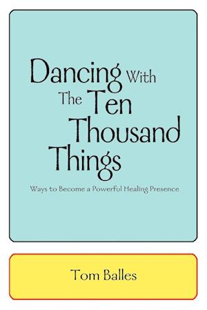 Dancing with the Ten Thousand Things