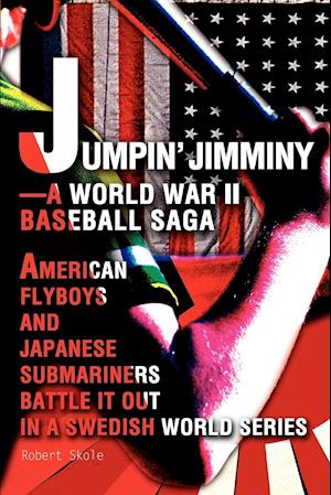 Jumpin' Jimminy--A World War II Baseball Saga