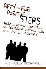 Fifty-Five Positive Steps Black People Can Take to Preserve Themselves Into the 21st Century