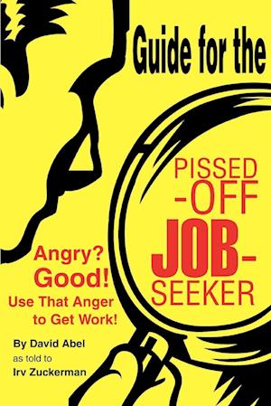 Guide for the Pissed-Off Job-Seeker