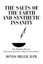 The Salts of the Earth and Synthetic Insanity