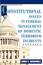 Constitutional Issues in Federal Management of Domestic Terrorism Incidents