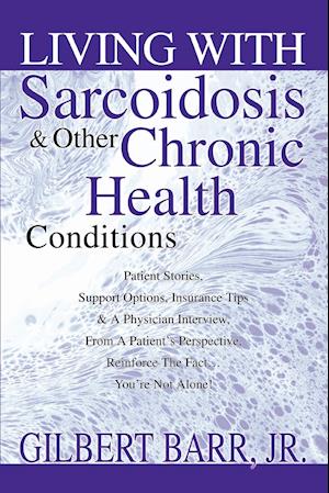Living With Sarcoidosis & Other Chronic Health Conditions