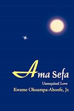 Ama Sefa:Unrequited Love 