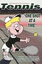 Tennis--One Shot at a Time