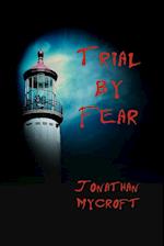 Trial by Fear