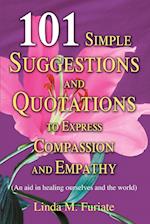 101 Simple Suggestions and Quotations to Express Compassion and Empathy