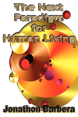 The Next Paradigm for Human Living