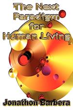 The Next Paradigm for Human Living