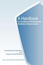 A Handbook for Guardians of Nursing Home Residents in Massachusetts