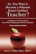So, You Want to Become a National Board Certified Teacher?