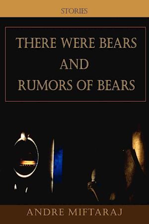 There Were Bears and Rumors of Bears