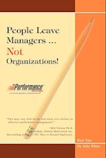 People Leave Managers...Not Organizations!