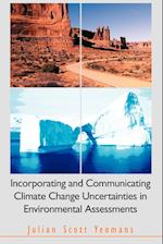 Incorporating and Communicating Climate Change Uncertainties in Environmental Assessments