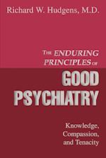 The Enduring Principles of Good Psychiatry