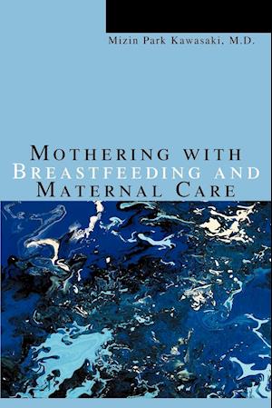 Mothering with Breastfeeding and Maternal Care