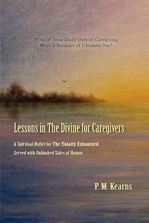 Lessons in The Divine for Caregivers