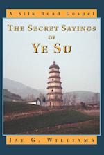 The Secret Sayings of Ye Su