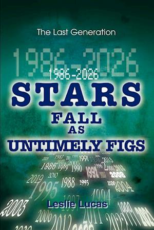 1986-2026 Stars Fall as Untimely Figs