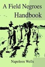 A Field Negroes Handbook