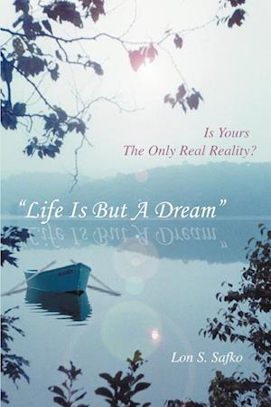 Life Is But a Dream