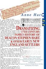 Dramatizing 17th Century Family History of Deacon Stephen Hart & Other Early New England Settlers