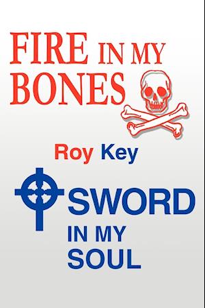 Fire in My Bones - Sword in My Soul