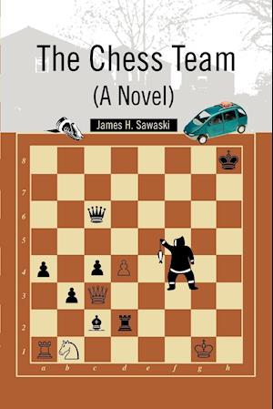 The Chess Team (A Novel)