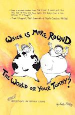 Which Is More Round, The World or Your Tummy?