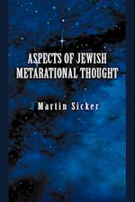 Aspects of Jewish Metarational Thought