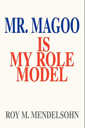 Mr. Magoo Is My Role Model