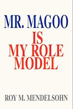 Mr. Magoo Is My Role Model