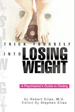 Trick Yourself into Losing Weight